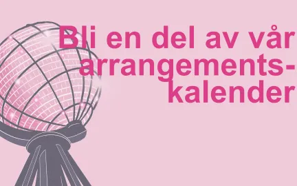 Lyserosa bakgrunn, m&oslash;rkerosa tekst "Bli en del av v&aring;r arrangementskalender".