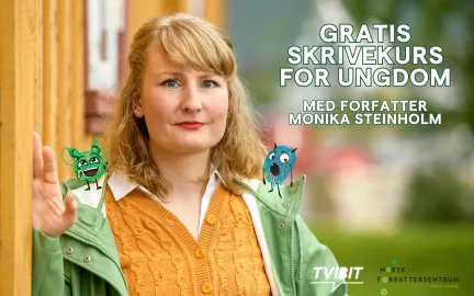 Bilde av Monika Steinholm med en gr&oslash;nn tegnefigur p&aring; h&oslash;yre skulder og en bl&aring; p&aring; venstre skulder. Tekst som sier Gratis skrivekurs for ungdom med forfatter Monika Steinholm