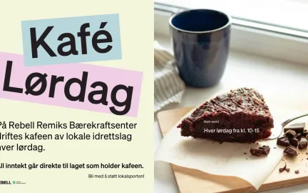 Kaf&eacute;l&oslash;rdag. Mer informasjon under forklarer at p&aring; Rebell Remiks B&aelig;rekraftsenter driftes kafeen av lokale idrettslag hver l&oslash;rdag. Det er med et bilde av en kopp og litt kake.