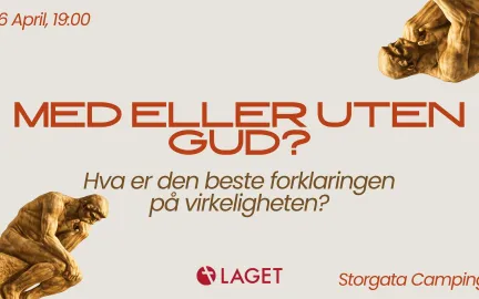 Teksten p&aring; bildet sier: Med eller uten Gud? Hva er den beste forklaringen p&aring; virkeligheten?