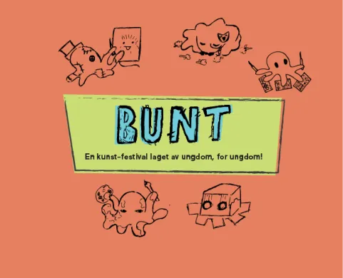 Bunt: En kunst-festival laget av ungdom, for ungdom!