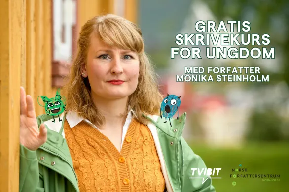 Bilde av Monika Steinholm med en gr&oslash;nn tegnefigur p&aring; h&oslash;yre skulder og en bl&aring; p&aring; venstre skulder. Tekst som sier Gratis skrivekurs for ungdom med forfatter Monika Steinholm