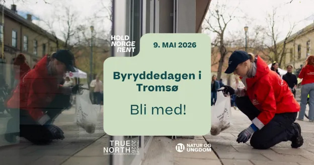 Teksten sier: Byryddedagen i Troms&oslash;, bli med! Bilde i bakgrunnen av en person som er ute og rydder.