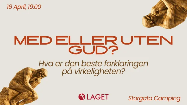 Teksten p&aring; bildet sier: Med eller uten Gud? Hva er den beste forklaringen p&aring; virkeligheten?